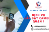 Dịch vụ lắp đặt camera Quận 1